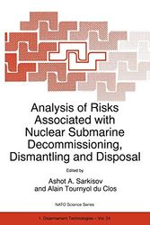 Cover Art for 9780792355984, Analysis of Risks Associated with Nuclear Submarine Decommissioning, Dismantling and Disposal by Alain Tournyol du Clos (Edited by) and Ashot A. Sarkisov (Edited by)