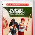Cover Art for 9780553560008, Playoff Champion (Choose Your Own Adventure) by Felix Von Moschzisker
