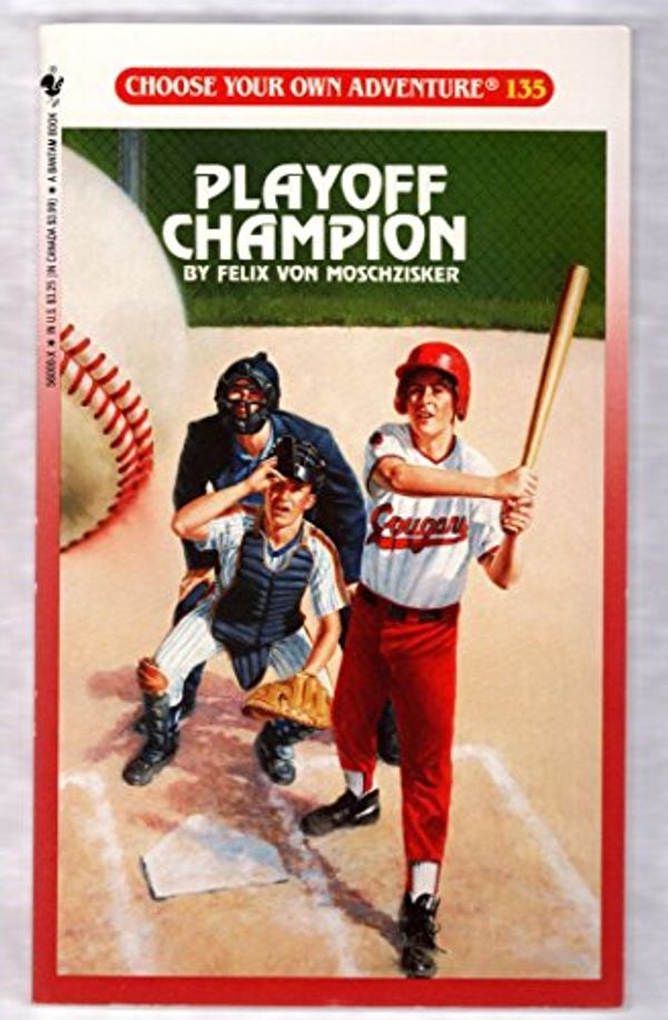 Cover Art for 9780553560008, Playoff Champion (Choose Your Own Adventure) by Felix Von Moschzisker