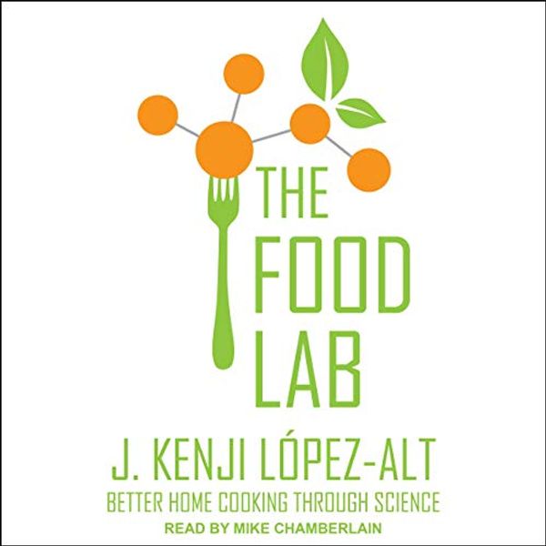 Cover Art for B07YZQ2ZLL, The Food Lab: Better Home Cooking Through Science by J. Kenji Lopez-Alt