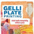 Cover Art for B00TIY2ZES, Gelli Plate Printing: Mixed-Media Monoprinting Without a Press by Joan Bess
