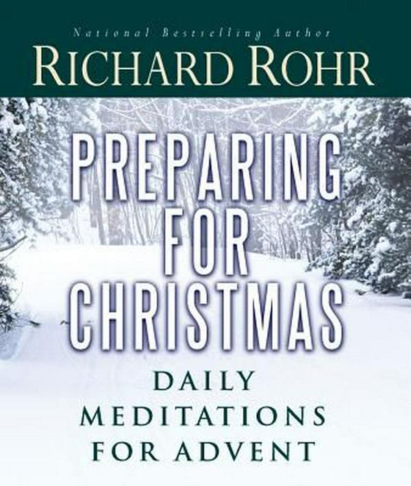 Cover Art for 9781616364786, Preparing for Christmas by Richard Rohr