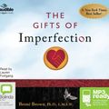 Cover Art for 9781486287833, The Gifts of Imperfection: Let Go of Who You Think You're Supposed to Be and Embrace Who You Are by Brené Brown