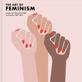 Cover Art for 9781452169927, Art of Feminism by Helena Reckitt