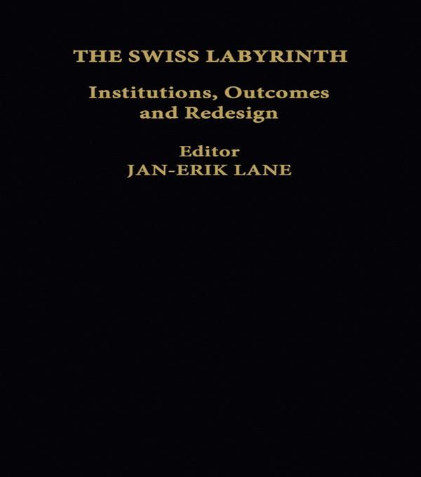 Cover Art for 9781135276010, The Swiss Labyrinth by Jan-Erik Lane