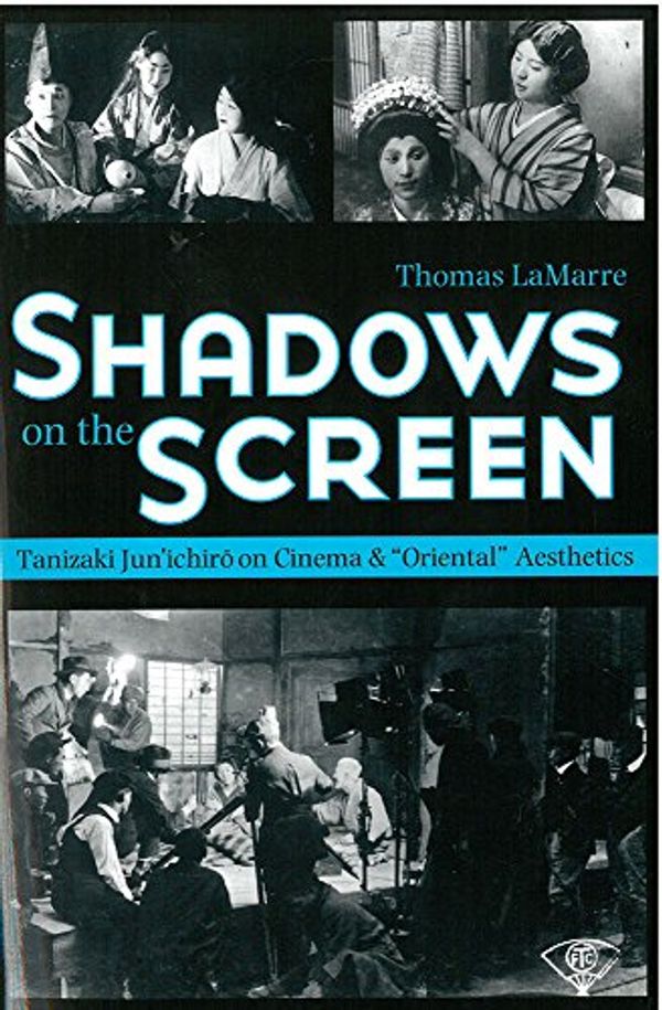 Cover Art for 9781929280339, Shadows on the Screen by Thomas LaMarre