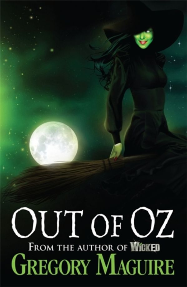Cover Art for 9780755348251, Out of Oz by Gregory Maguire