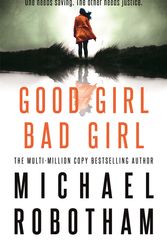 Cover Art for 9780751573459, Good Girl, Bad Girl by Michael Robotham