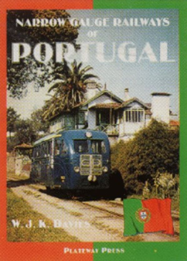 Cover Art for 9781871980356, Narrow Gauge Railways of Portugal by W.j.k. Davies