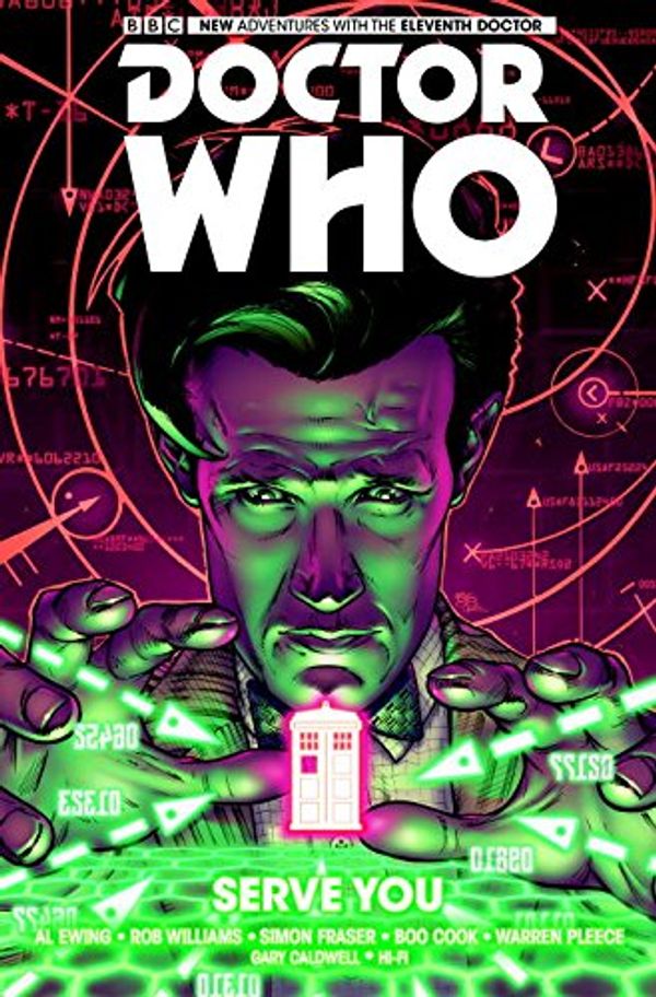 Cover Art for 9781785853623, Doctor Who: The Eleventh Doctor Vol 2: Serve You by Al Ewing