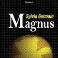 Cover Art for 9782846662895, Magnus by Sylvie Germain