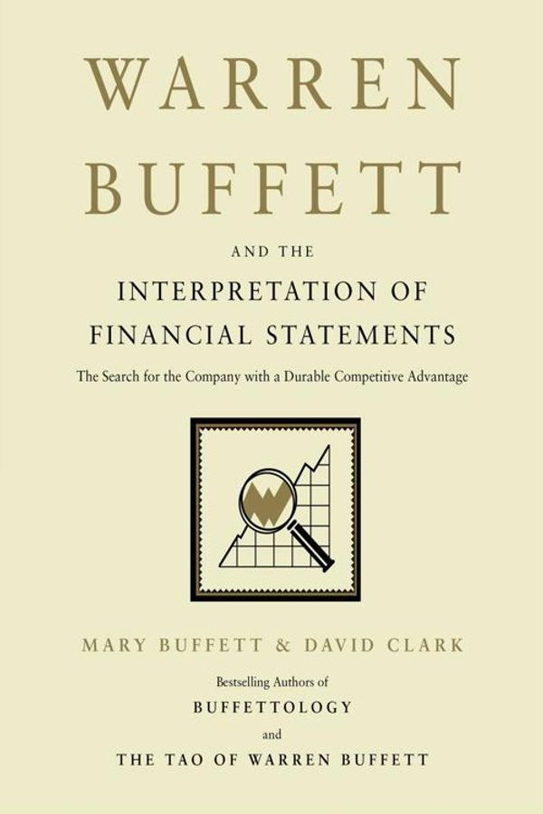 Cover Art for 9781416575955, Warren Buffett and the Interpretation of Financial Statements by Mary Buffett, David Clark