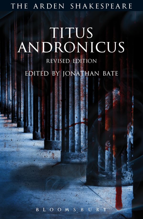 Cover Art for 9781350030916, Titus AndronicusThe Arden Shakespeare Third Series by Jonathan Bate