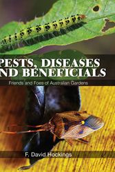 Cover Art for 9781486300211, Pests, Diseases and Beneficials: Friends and Foes of Australian Gardens by F. David Hockings