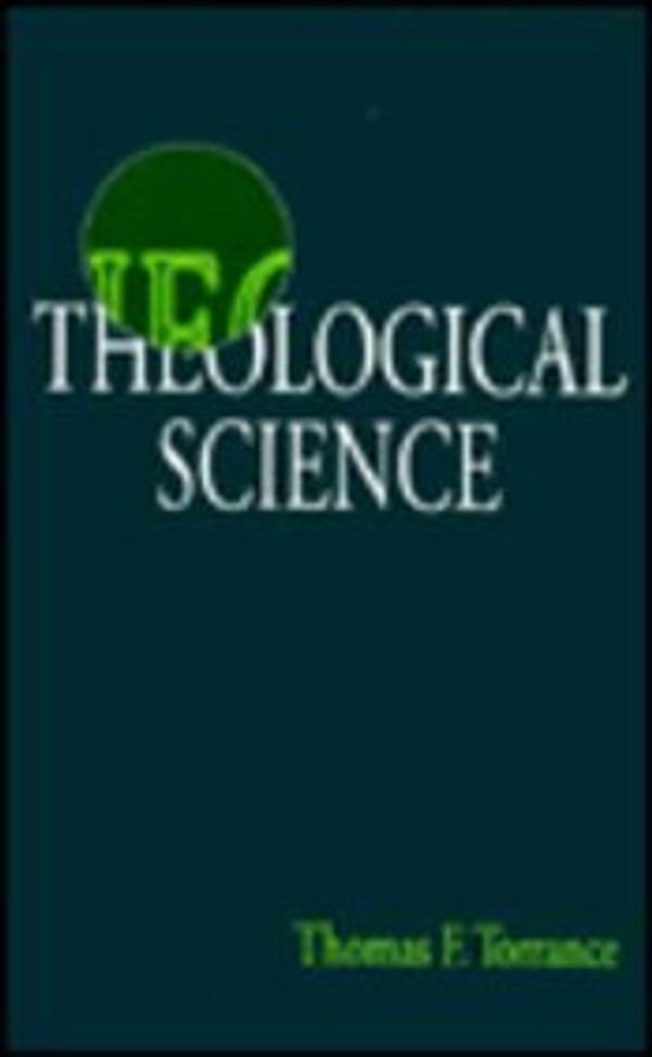 Cover Art for 9780567085146, Theological Science by Thomas F. Torrance
