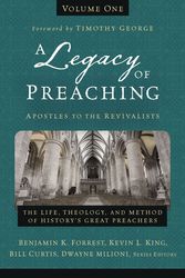 Cover Art for 9780310538226, 1: A Legacy of Preaching, Volume One---Apostles to the Revivalists: The Life, Theology, and Method of History's Great Preachers by Zondervan