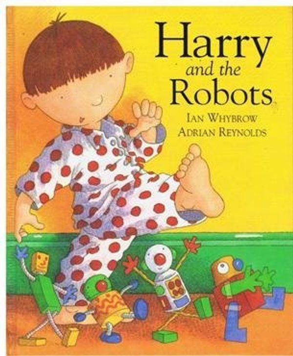 Cover Art for 9781862333420, Harry and the Robots by Ian Whybrow