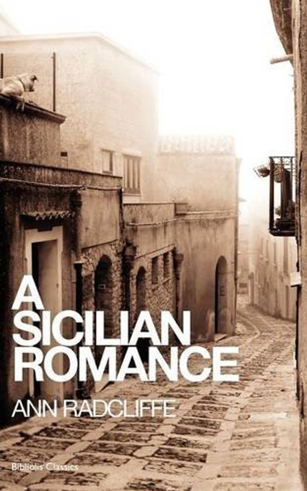 Cover Art for 9781907727023, A Sicilian Romance by Ann Ward Radcliffe