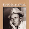 Cover Art for 9780890964248, Fred Gipson at Work by Lich, Glen E