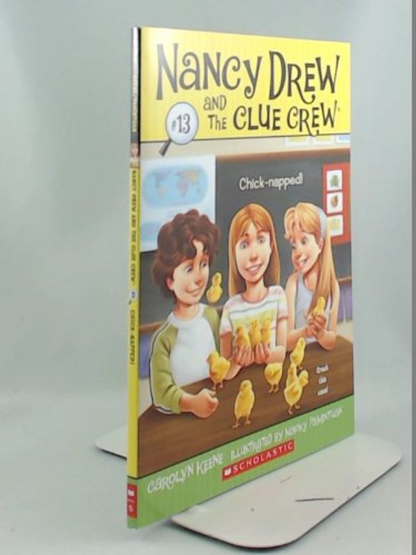 Cover Art for 9780545464109, Chick-Napped!: Nancy Drew And The Clue Crew No 13 by Carolyn Keene