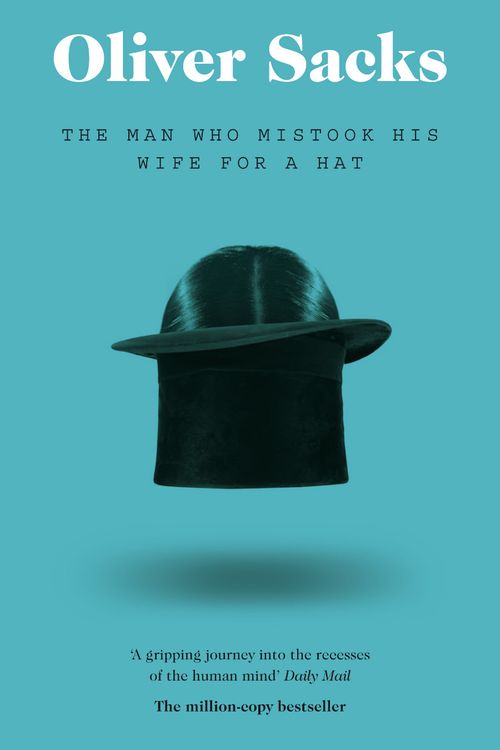 Cover Art for 9780330523622, The Man Who Mistook His Wife for a Hat by Oliver Sacks