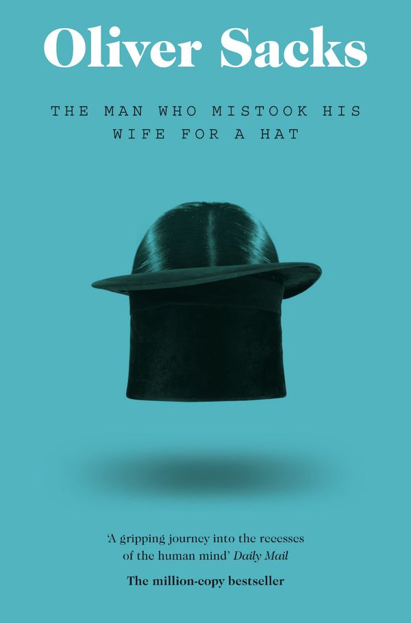 Cover Art for 9780330523622, The Man Who Mistook His Wife for a Hat by Oliver Sacks