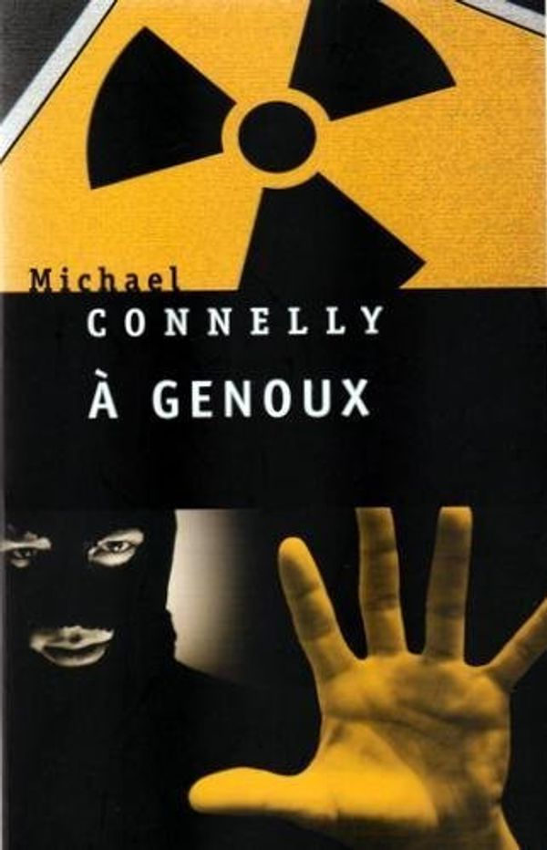 Cover Art for 9782298012613, A genoux by Michael Connelly