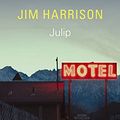 Cover Art for 9782264001108, Julip by Jim Harrison