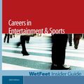 Cover Art for 9781582074894, Careers in Entertainment & Sports (2005 Edition): WetFeet Insider Guide by WetFeet