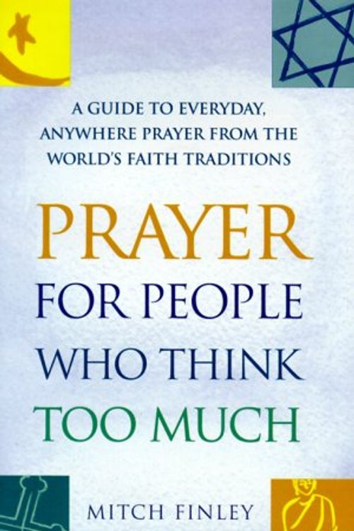 Cover Art for 9781893361003, Prayer for People Who Think Too Much by Mitch Finley