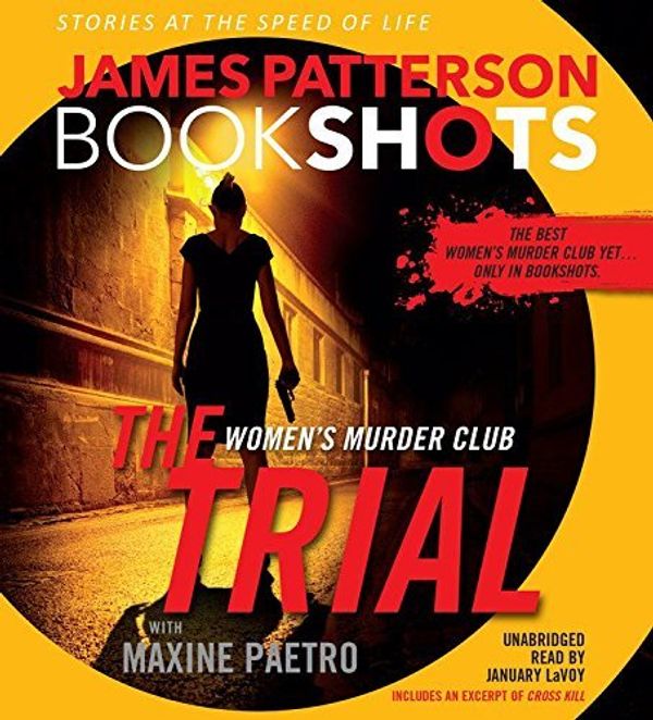 Cover Art for B01K3MPWR0, The Trial: A BookShot: A Women's Murder Club Story (BookShots) by James Patterson (2016-07-05) by James Patterson