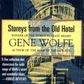 Cover Art for 9780312890490, Storeys from the Old Hotel by Gene Wolfe