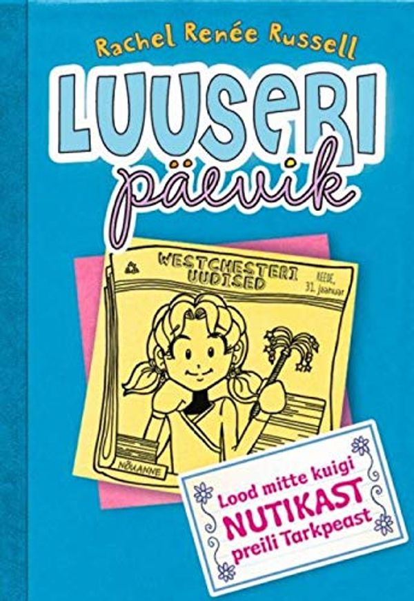 Cover Art for 9789949345670, Luuseri päevik : Lood mitte kuigi nutikast preili Tarkpeast by Russell Rachel Renã©e