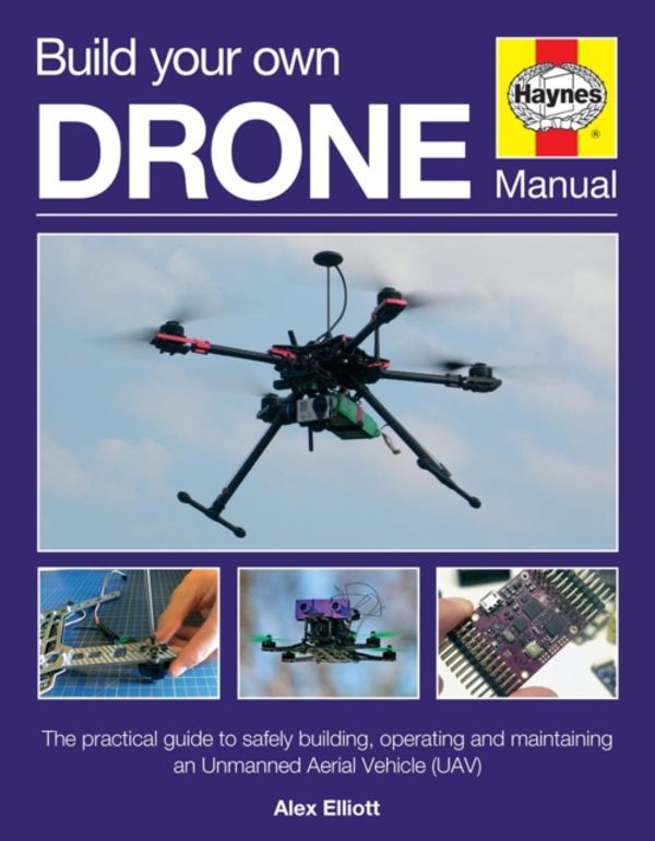 Cover Art for 9780857338136, Build Your Own Drone Manual by Alex Eliott