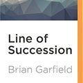 Cover Art for 9781531812508, Line of Succession by Brian Garfield
