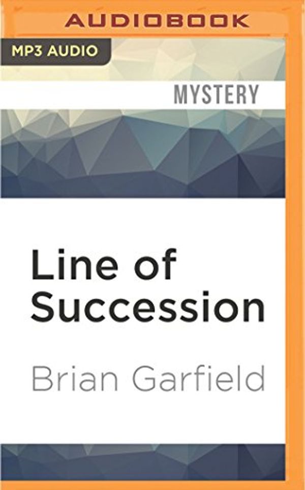 Cover Art for 9781531812508, Line of Succession by Brian Garfield