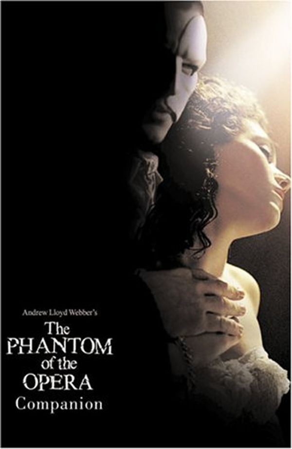 Cover Art for 9781862056916, Andrew Lloyd Webber's the Phantom of the Opera Companion (Film Companion) by Andrew Lloyd Webber