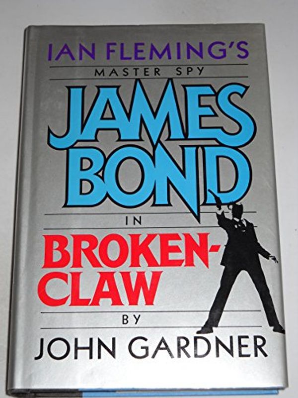 Cover Art for 9780399135415, Brokenclaw (James Bond Master Spy) by John Gardner