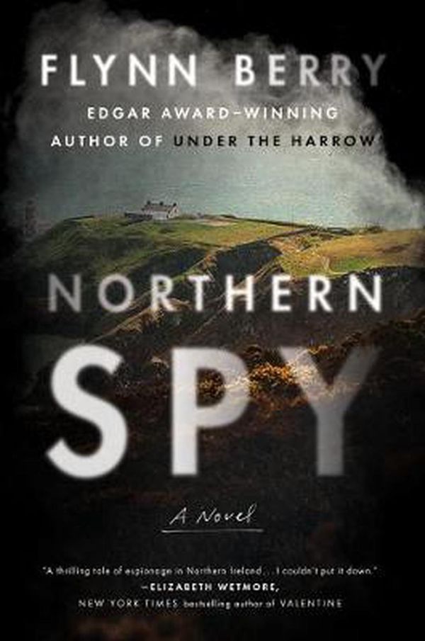 Cover Art for 9780735224995, Northern Spy by Flynn Berry