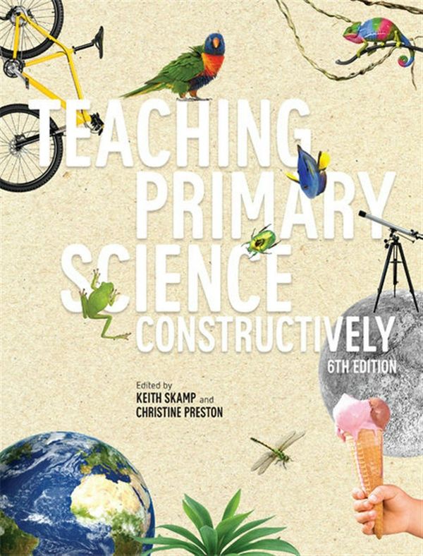 Cover Art for 9780170379717, Teaching Primary Science Constructively with Student Resource Access 12 Months by Keith Skamp