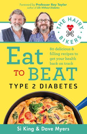 Cover Art for 9781841884073, Hairy Bikers Eat to Beat Type 2 Diabetes by Hairy Bikers