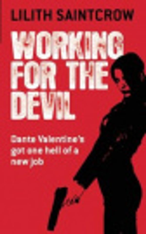 Cover Art for 9780446503457, Working for the Devil by Lilith Saintcrow