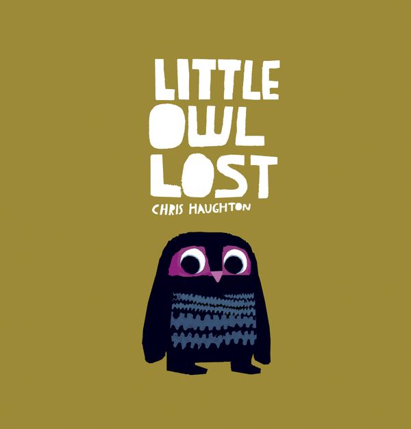 Cover Art for 9780763650223, Little Owl Lost by Chris Haughton