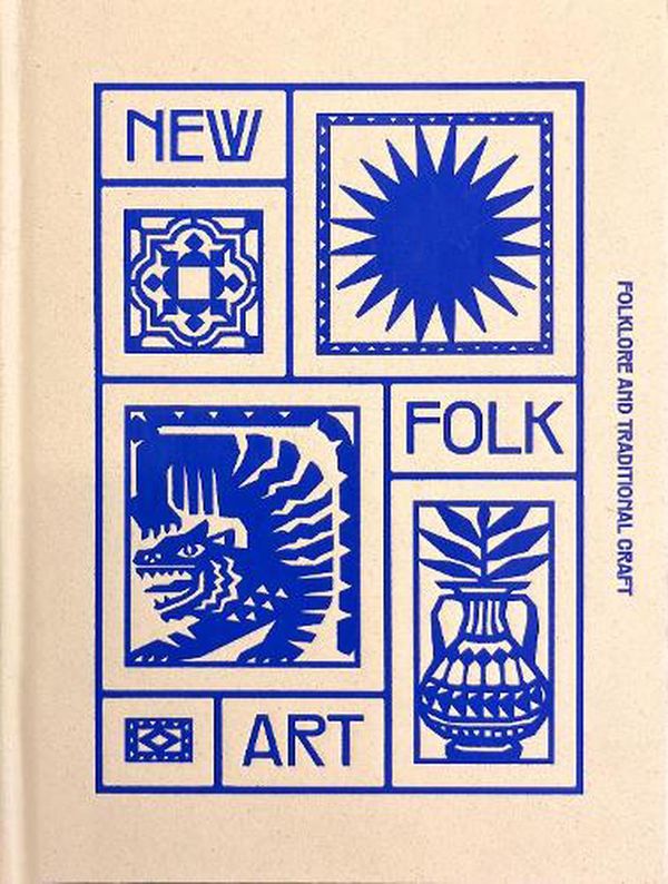 Cover Art for 9789887566601, NEW FOLK ART: Design inspired by folklore and traditional craft by Victionary