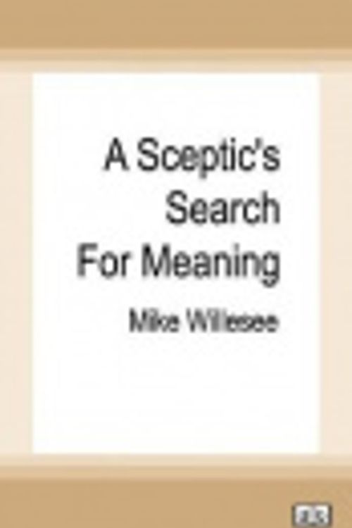 Cover Art for 9780369329585, A Sceptic's Search for Meaning by Mike Willesee