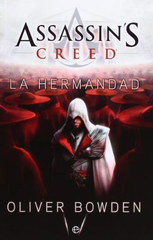 Cover Art for 9788499704708, Assassin's Creed 2 - La Hermandad by Oliver Bowden
