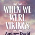 Cover Art for 9781432876340, When We Were Vikings by Andrew David MacDonald