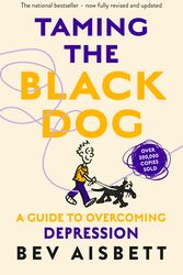 Cover Art for 9781460756966, Taming The Black Dog Revised Edition by Bev Aisbett