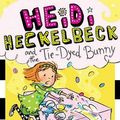Cover Art for 9781442489387, Heidi Heckelbeck and the Tie-Dyed Bunny by Wanda Coven