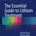 Cover Art for 9783319312125, The Essential Guide to Lithium Treatment by Michael Bauer, Michael Gitlin